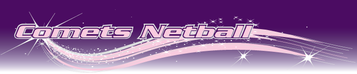 Comets Netball Club - Blazing a new netball trail